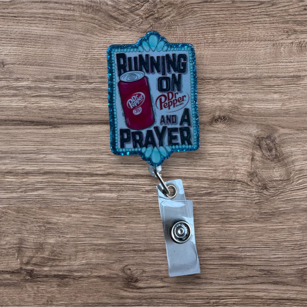 “Running on Dr Pepper and a Prayer” Retractable Badge Reel – Belt Clip